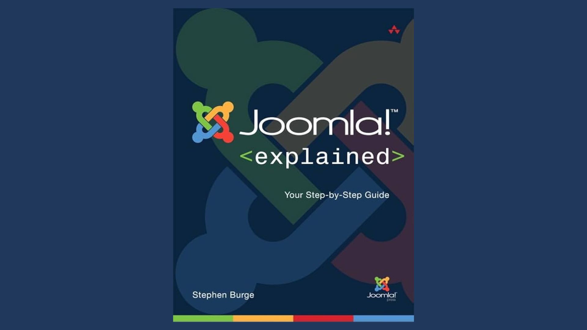 Joomla! Explained: Your Step-by-Step Guide - Stephen Burge 1st. Edition - eBook